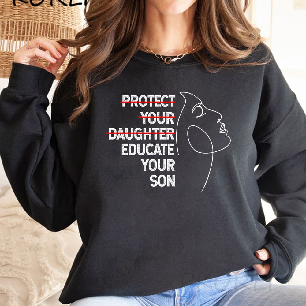 Protect Your Daughter Educate Your Son Feminist Sweatshirt Women’s Empowerment Hoodie Ruth Bader 2