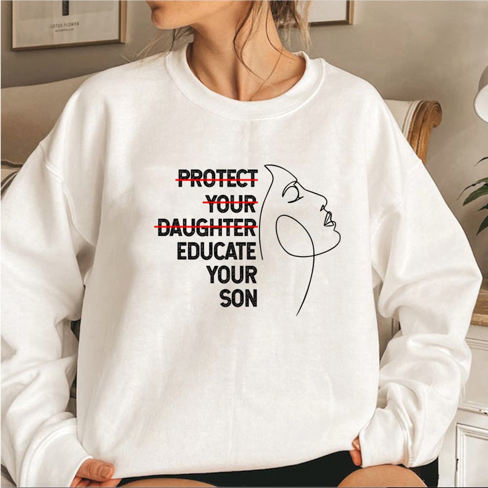 Protect Your Daughter Educate Your Son Feminist Sweatshirt Women’s Empowerment Hoodie Ruth Bader 5