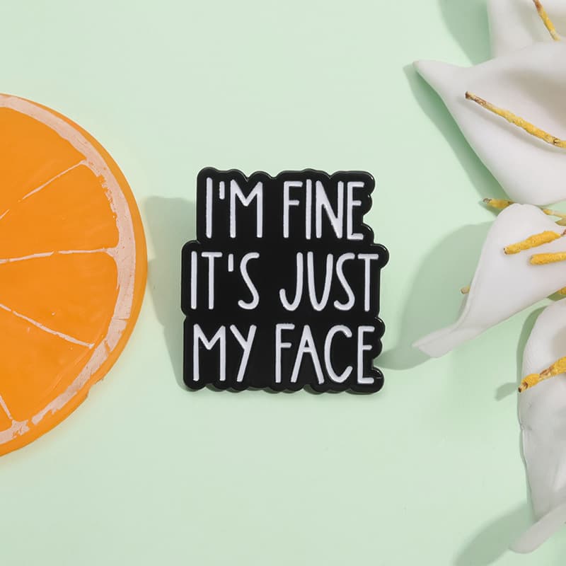 Minimalist design "I'M FINE IT'S JUST MY FACE" metal brooch in the shape of English letters 3