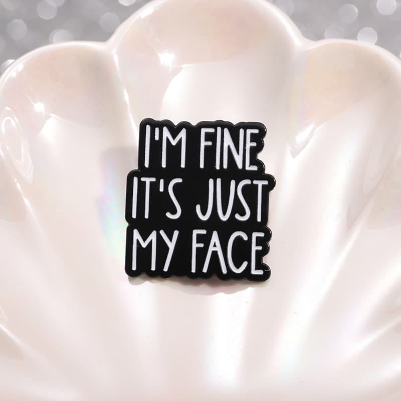 Minimalist design "I'M FINE IT'S JUST MY FACE" metal brooch in the shape of English letters 4