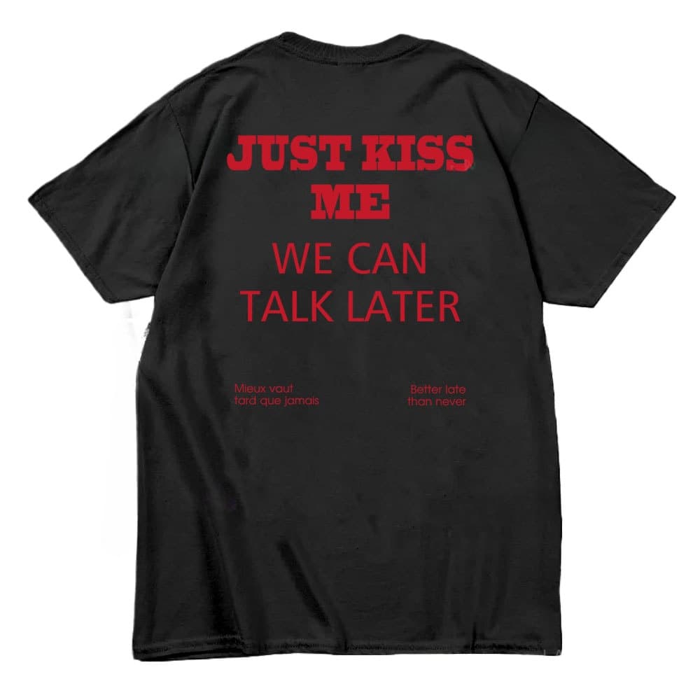2025 Just Kiss Me Funny Graphic Printed Cotton T-Shirt Positive Shirt Gifts for Women and Men Hugh 2