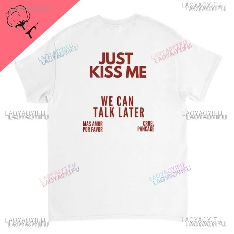 2025 Just Kiss Me Funny Graphic Printed Cotton T-Shirt Positive Shirt Gifts for Women and Men Hugh 3